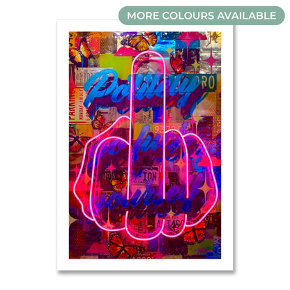 Politely Go F**k Yourself Neon Poster Print