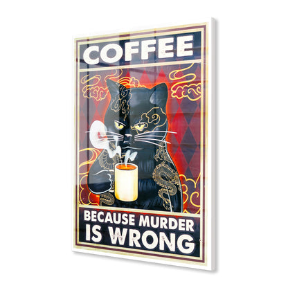 Coffee Because Murder is Wrong Acrylic Art Print