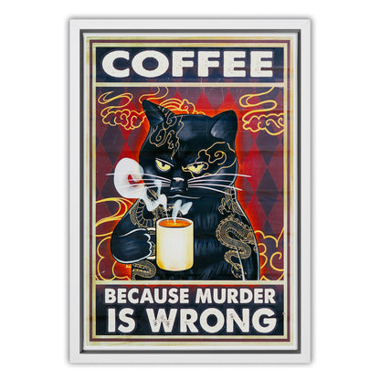 Coffee Because Murder is Wrong Canvas Art Print