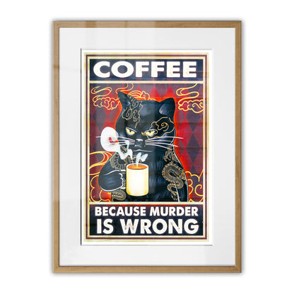 Coffee Because Murder is Wrong Framed Art Print