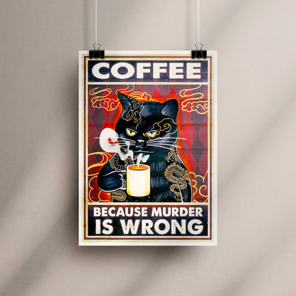 Coffee Because Murder is Wrong Poster Print