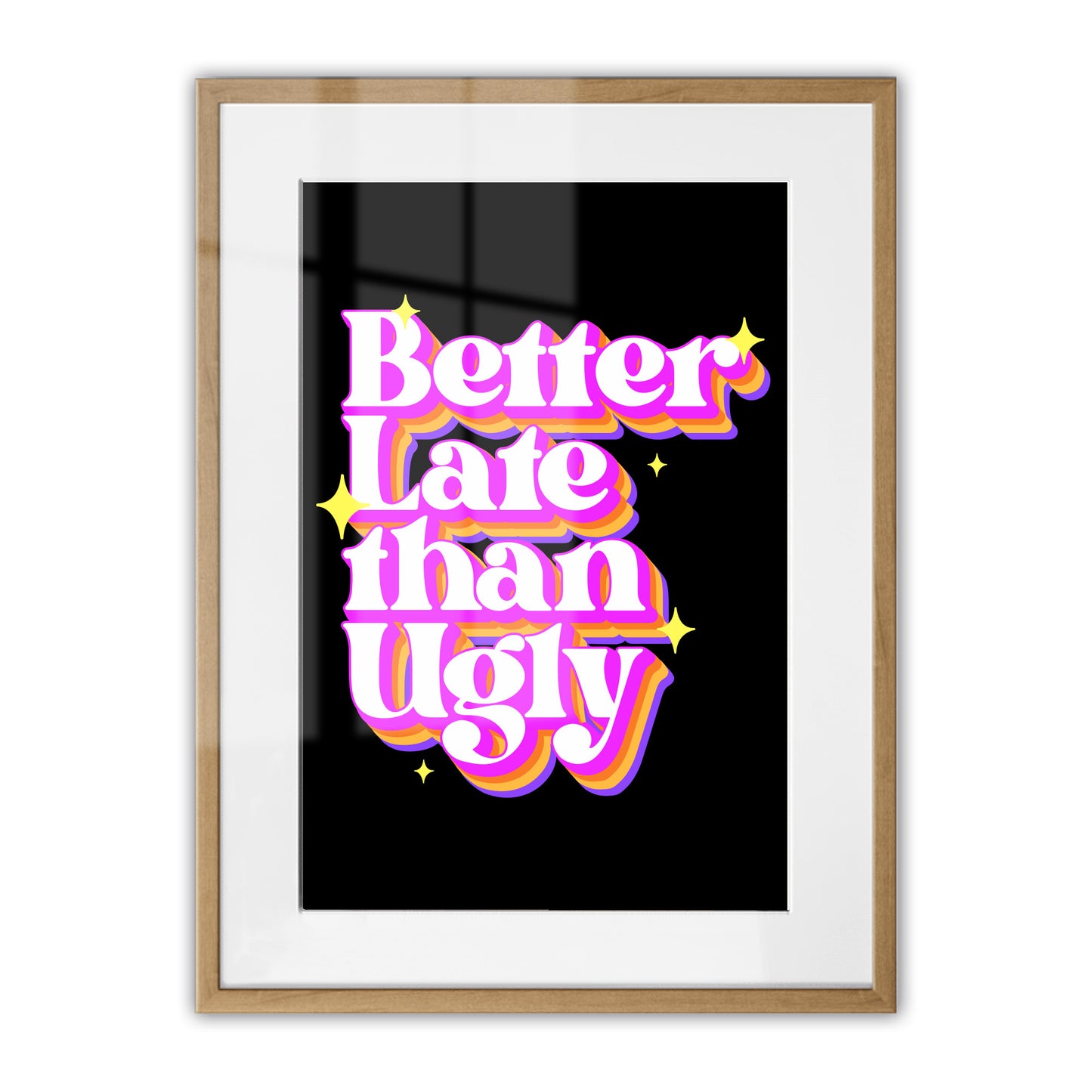 Better Late Than Ugly Framed Art Print
